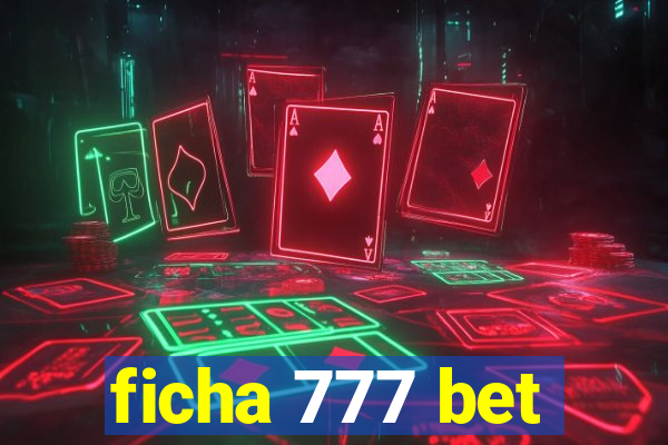 ficha 777 bet